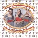 LAS BALKANIERAS - Food Love Music, 2010 (CD)